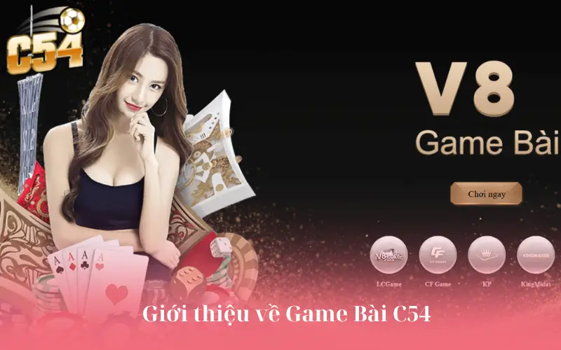 Giới thiệu về Game Bài C54