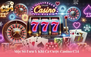 Một Số Lưu Ý Khi Cá Cược Casino C54