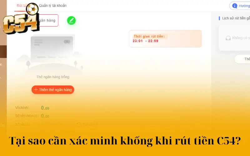 Tại sao cần xác minh khống khi rút tiền C54?