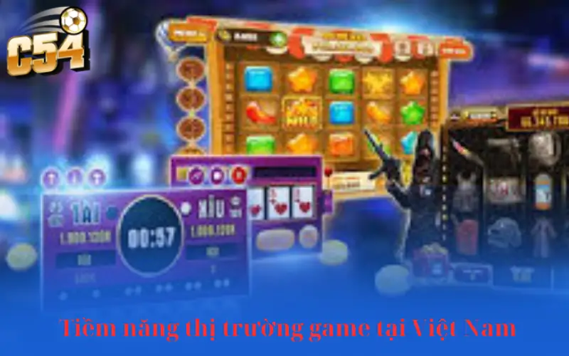 Tiềm năng thị trường game tại Việt Nam